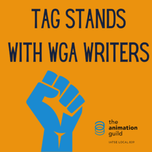 Graphic of blue solidarity fist with text TAG Stands with WGA Writers